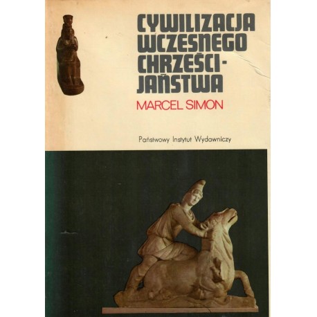 Cywilizacja wczesnego chrześcijaństwa Seria CERAM Marcel Simon