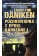Pozdrowienia z epoki kamiennej Erich von Daniken