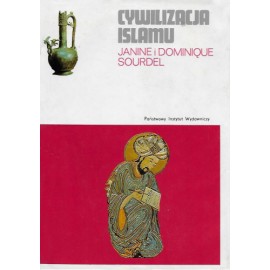 Cywilizacja Islamu Janine i Dominique Sourdel