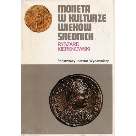 Moneta w kulturze wieków średnich Ryszard Kiersnowski