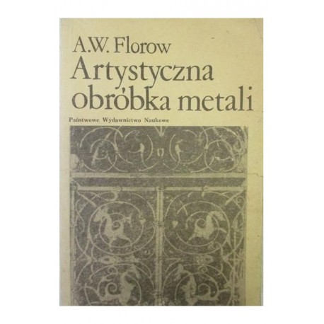 Artystyczna obróbka metali A.W. Florow
