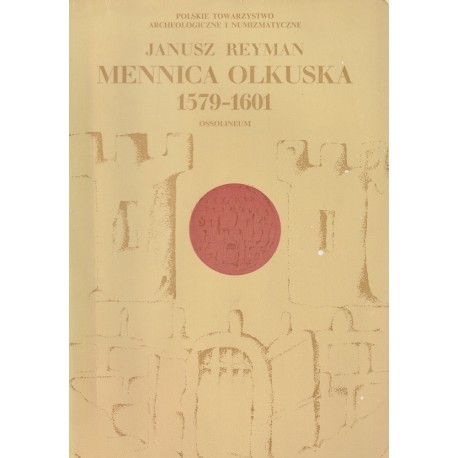 Mennica Olkuska 1597-1601 Janusz Reyman