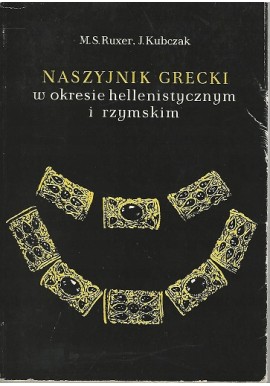 Naszyjnik Grecki w okresie hellenistycznym i rzymskim M.S. Ruxer, J. Kubczak