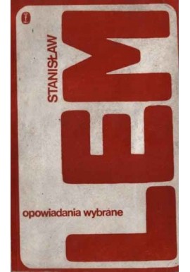 Opowiadania wybrane Stanisław Lem