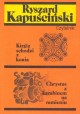 Kirgiz schodzi z konia. Chrystus z karabinem na ramieniu Ryszard Kapuściński