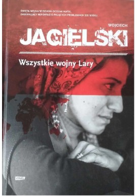 Wszystkie wojny Lary Wojciech Jagielski