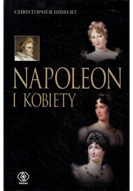 Napoleon i kobiety Christopher Hibbert