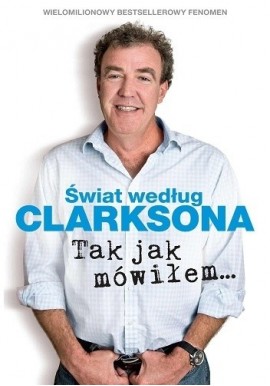 Świat według Clarksona Tak jak mówiłem... Jeremy Clarkson