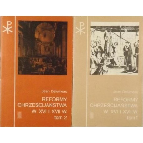Reformy chrześcijaństwa w XVI i XVII w. Jean Delumeau (kpl - 2 tomy)