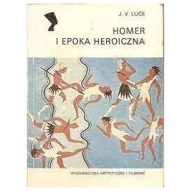 Homer i epoka heroiczna J.V. Luce