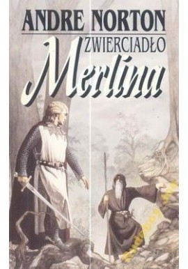 Zwierciadło Merlina Andre Norton