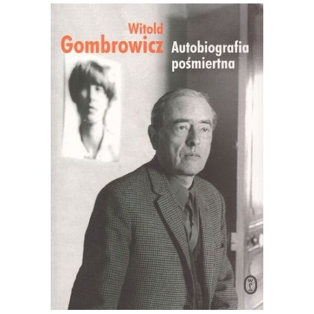 Witold Gombrowicz Autobiografia pośmiertna Włodzimierz Bolecki (wybór, oprac.)