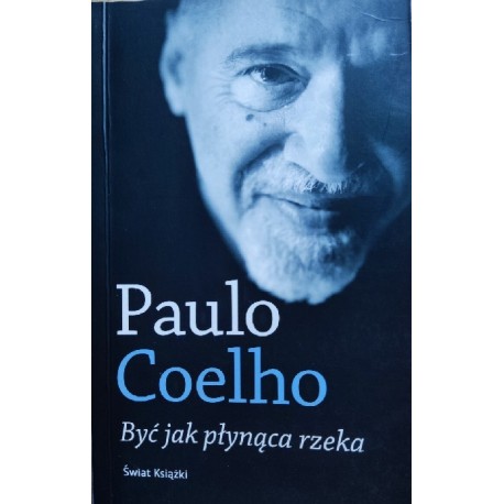 Być jak płynąca rzeka Paulo Coelho