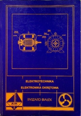 Elektrotechnika i elektronika okrętowa Ryszard Białek