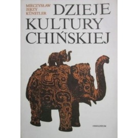 Dzieje kultury chińskiej Mieczysław Jerzy Kunstler