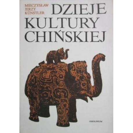 Dzieje kultury chińskiej Mieczysław Jerzy Kunstler