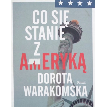 Co się stanie z Ameryką Dorota Warakomska