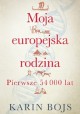 Moja europejska rodzina Pierwsze 54 000 lat Karin Bojs