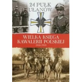 Wielka księga kawalerii polskiej 1918-1939 24 Pułk Ułanów Praca zbiorowa