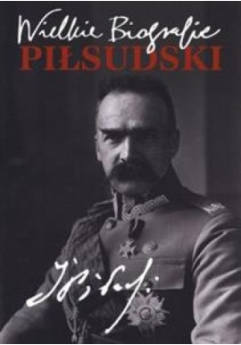 Piłsudski Wielkie Biografie Katarzyna Fiołka