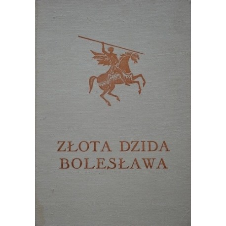 Złota dzida Bolesława podania ziemi Lubuskiej J.M. Szancer (ilustr.)