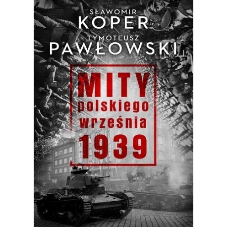 Mity polskiego września 1939 Sławomir Koper, Tymoteusz Pawłowski