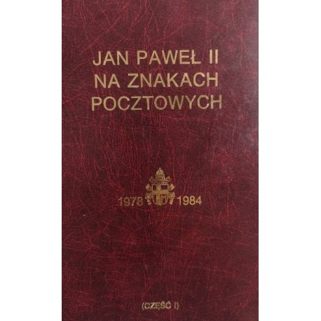 Jan Paweł II na znakach pocztowych 1978-1984 Część I Władysław Alexiewicz, Wojciech Henrykowski