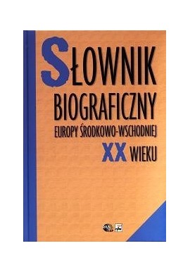 Słownik biograficzny Europy Środkowo-Wschodniej XX wieku Jan Kofman, Wojciech Roszkowski