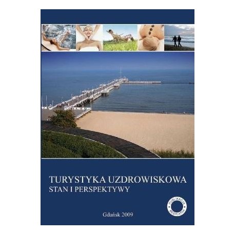 Turystyka uzdrowiskowa Stan i perspektywy Mirosław Boruszczak (red.)