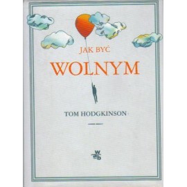 Jak być wolnym Tom Hodgkinson