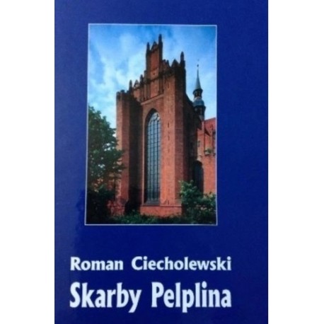 Skarby Pelplina Roman Ciecholewski