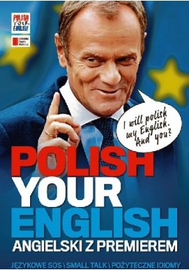 Polish Your English Angielski z Premierem Praca zbiorowa