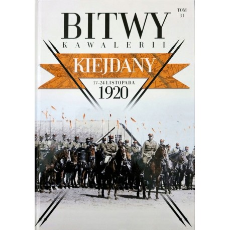 Kiejdany 17-24 listopada 1920 Bitwy Kawalerii Tom 31 Daniel Koreś