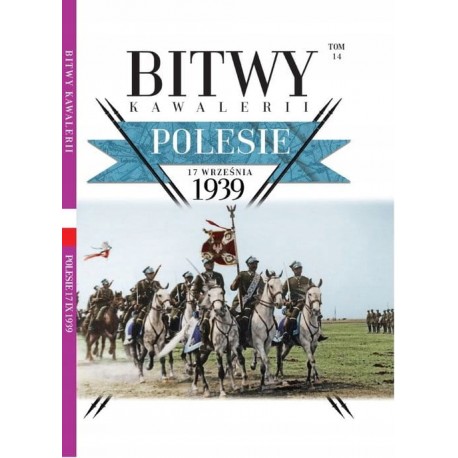 Polesie 17 września 1939 Bitwy Kawalerii Tom 14 Juliusz S. Tym