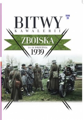 Zboiska 14-16 września 1939 Bitwy Kawalerii Tom 30 Juliusz S. Tym