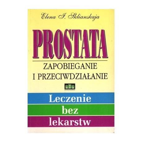 Prostata Zapobieganie i przeciwdziałanie Elena J. Sklianskaja
