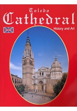Toledo Cathedral History and Art Luis Alba Gonzalez