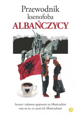 Albańczycy Przewodnik ksenofoba Alan Andoni