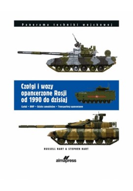 Czołgi i wozy opancerzone Rosji od 1990 do dzisiaj Russell Hart & Stephen Hart