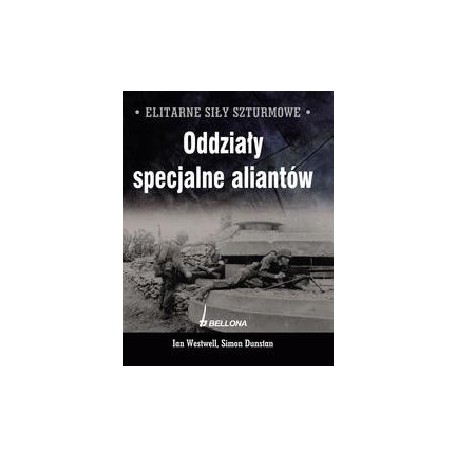 Oddziały specjalne aliantów Elitarne Siły Szturmowe Ian Westwell, Simon Dunstan