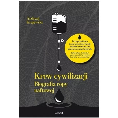 Krew cywilizacji Biografia ropy naftowej Andrzej Krajewski