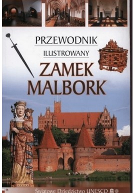 Przewodnik ilustrowany Zamek Malbork Mariusz Mierzwiński