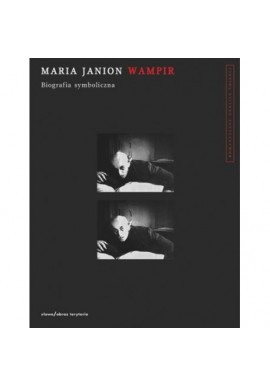 Wampir Biografia symboliczna Maria Janion