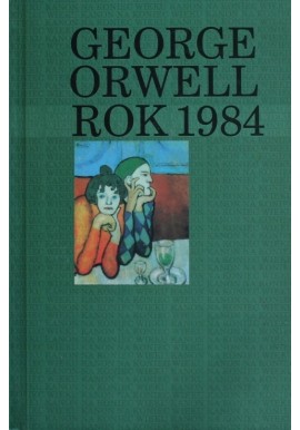 Rok 1984 George Orwell Kanon na koniec wieku