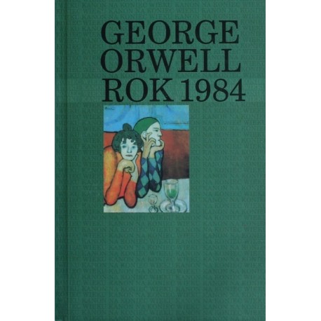 Rok 1984 George Orwell Kanon na koniec wieku