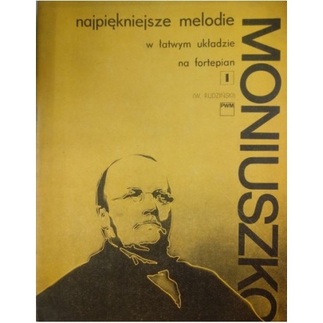 Najpiękniejsze melodie Stanisława Moniuszki w łatwym układzie na fortepian Tom 1 Witold Rudziński (oprac.)