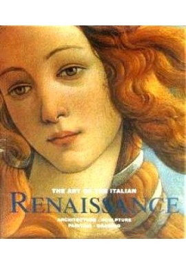 The Art of the Italian Renaissance Architecture. Sculpture. Painting. Drawing Rolf Toman