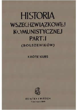 Historia Wszechzwiązkowej Komunistycznej Partii (Bolszewików) Krótki kurs Pod Redakcją KC WKP9b)