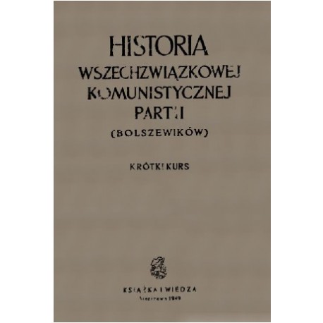 Historia Wszechzwiązkowej Komunistycznej Partii (Bolszewików) Krótki kurs Pod Redakcją KC WKP9b)
