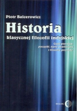 Historia klasycznej filozofii indyjskiej Część 1 Piotr Balcerowicz